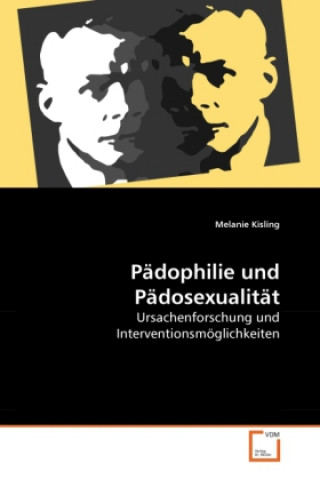 Könyv Pädophilie und Pädosexualität Melanie Kisling
