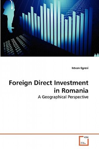 Könyv Foreign Direct Investment in Romania Istvan Egresi