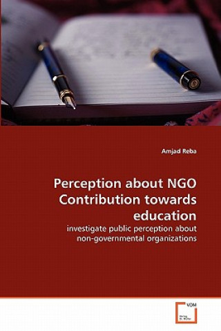 Kniha Perception about NGO Contribution towards education Amjad Reba