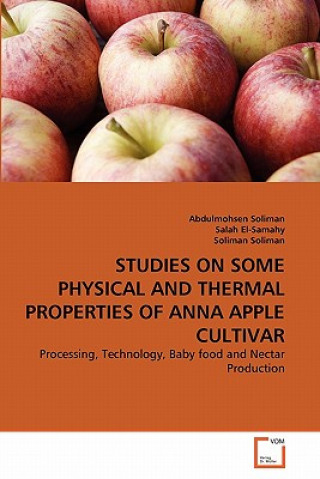 Knjiga Studies on Some Physical and Thermal Properties of Anna Apple Cultivar Abdulmohsen Soliman