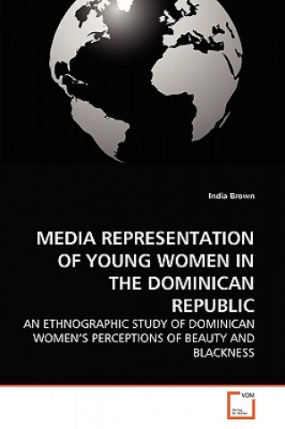 Książka Media Representation of Young Women in the Dominican Republic India Brown