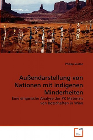 Kniha Aussendarstellung von Nationen mit indigenen Minderheiten Philipp Svaton