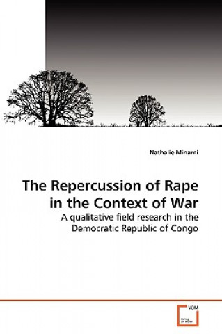 Книга Repercussion of Rape in the Context of War Nathalie Minami