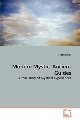 Könyv Modern Mystic, Ancient Guides F Joan Baker