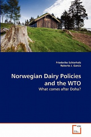 Книга Norwegian Dairy Policies and the WTO Friederike Schierholz