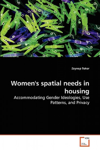 Kniha Women's spatial needs in housing Zeynep Toker