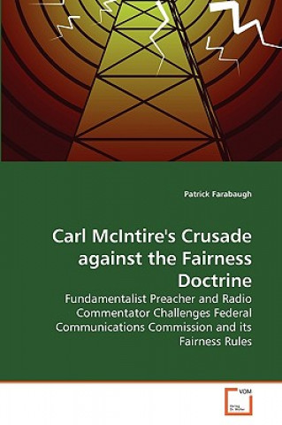 Buch Carl McIntire's Crusade against the Fairness Doctrine Patrick Farabaugh