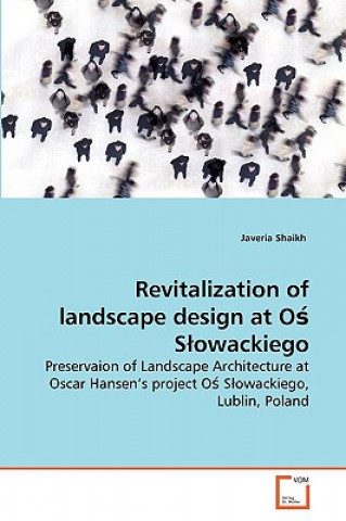 Knjiga Revitalization of landscape design at O&#347; Slowackiego Javeria Shaikh