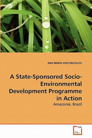 Carte State-Sponsored Socio-Environmental Development Programme in Action Ana M. Vasconcellos