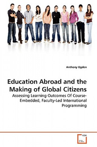 Kniha Education Abroad and the Making of Global Citizens Anthony Ogden