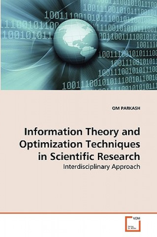Carte Information Theory and Optimization Techniques in Scientific Research Om Parkash