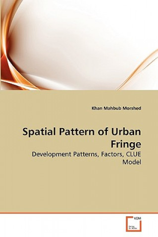 Kniha Spatial Pattern of Urban Fringe Khan Mahbub Morshed