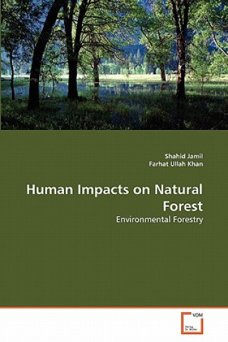 Kniha Human Impacts on Natural Forest Shahid Jamil
