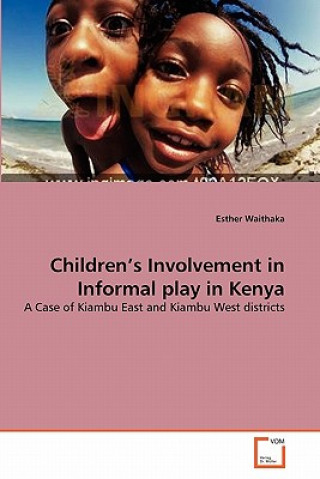 Kniha Children's Involvement in Informal play in Kenya Esther Waithaka