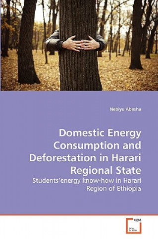 Βιβλίο Domestic Energy Consumption and Deforestation in Harari Regional State Nebiyu Abesha