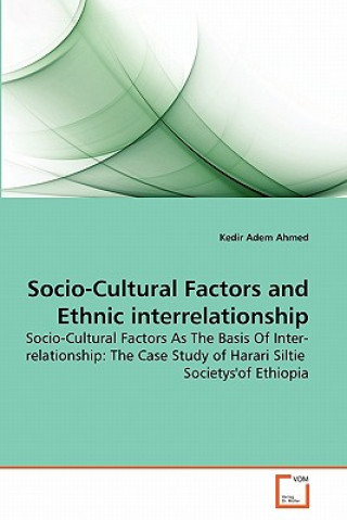 Kniha Socio-Cultural Factors and Ethnic interrelationship Kedir Adem Ahmed