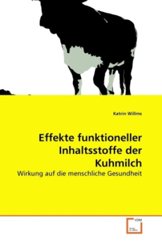 Kniha Effekte funktioneller Inhaltsstoffe der Kuhmilch Katrin Willms