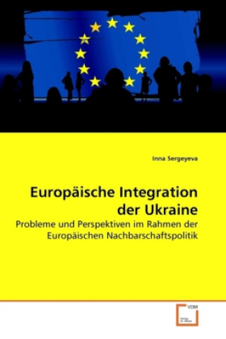 Kniha Europäische Integration der Ukraine Inna Sergeyeva