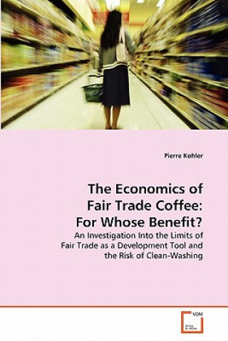 Kniha Economics of Fair Trade Coffee Pierre Kohler