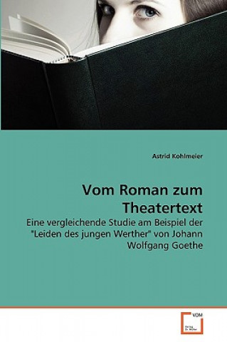 Kniha Vom Roman zum Theatertext Astrid Kohlmeier