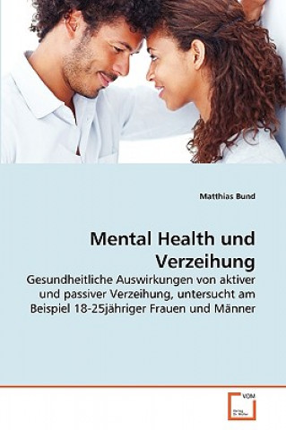 Könyv Mental Health und Verzeihung Matthias Bund