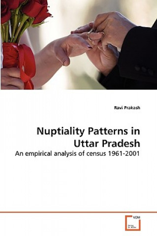 Βιβλίο Nuptiality Patterns in Uttar Pradesh Ravi Prakash