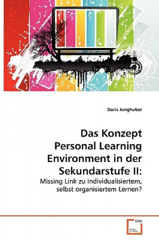 Kniha Konzept Personal Learning Environment in der Sekundarstufe II Doris Junghuber