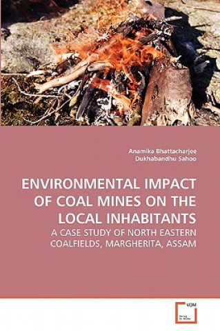 Kniha Environmental Impact of Coal Mines on the Local Inhabitants Anamika Bhattacharjee
