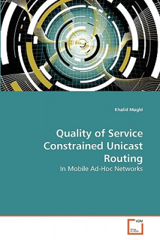 Kniha Quality of Service Constrained Unicast Routing Khalid Magld