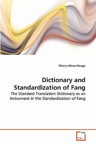 Könyv Dictionary and Standardization of Fang Thierry Afane-Otsaga