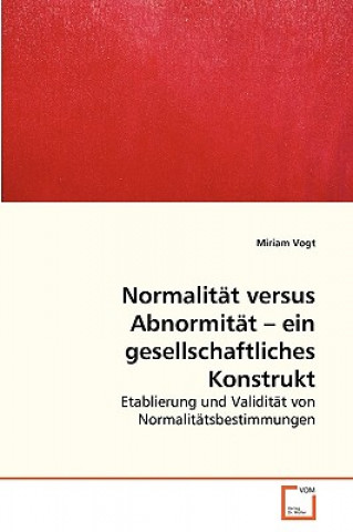 Kniha Normalitat versus Abnormitat - ein gesellschaftliches Konstrukt Miriam Vogt