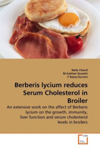 Könyv Berberis lycium reduces Serum Cholesterol in Broiler Naila Chand
