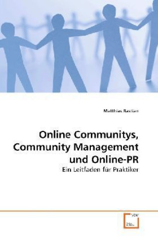 Kniha Online Communitys, Community Management und Online-PR Matthias Bastian