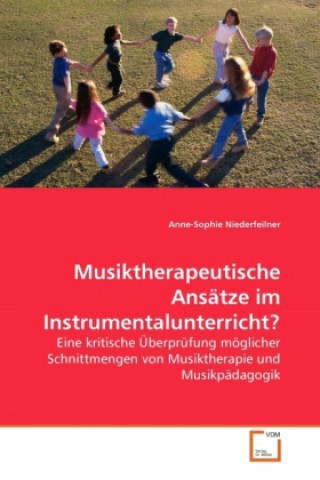 Kniha Musiktherapeutische Ansätze im Instrumentalunterricht? Anne-Sophie Niederfeilner