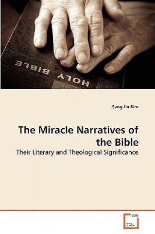 Kniha Miracle Narratives of the Bible Sang Jin Kim