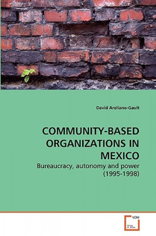 Buch Community-Based Organizations in Mexico David Arellano-Gault