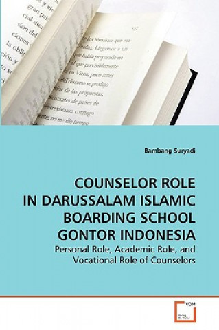 Książka Counselor Role in Darussalam Islamic Boarding School Gontor Indonesia Bambang Suryadi