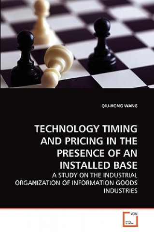 Buch Technology Timing and Pricing in the Presence of an Installed Base Qiu-Hong Wang