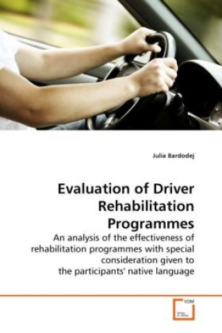 Книга Evaluation of Driver Rehabilitation Programmes Julia Bardodej