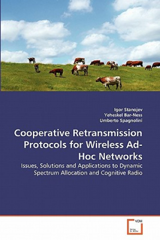 Kniha Cooperative Retransmission Protocols for Wireless Ad-Hoc Networks Igor Stanojev