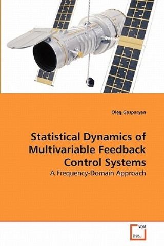 Könyv Statistical Dynamics of Multivariable Feedback Control Systems Oleg Gasparyan