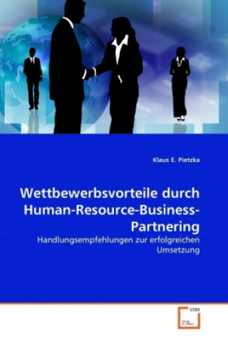 Kniha Wettbewerbsvorteile durch Human-Resource-Business-Partnering Klaus E. Pietzka