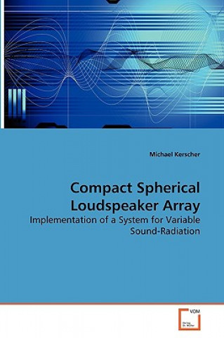 Knjiga Compact Spherical Loudspeaker Array Michael Kerscher