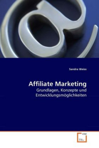 Könyv Affiliate Marketing Sandra Weiss