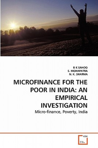 Könyv Microfinance for the Poor in India B. K. Sahoo