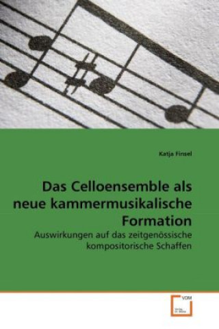 Buch Das Celloensemble als neue kammermusikalische Formation Katja Finsel