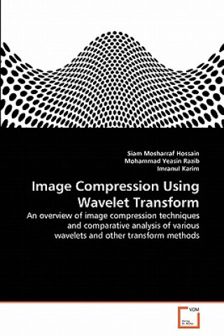 Kniha Image Compression Using Wavelet Transform Siam Mosharraf Hossain