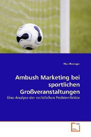 Kniha Ambush Marketing bei sportlichen Großveranstaltungen Elias Resinger