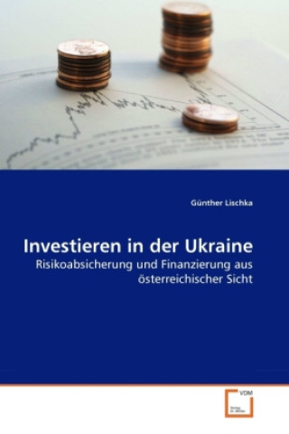 Könyv Investieren in der Ukraine Günther Lischka