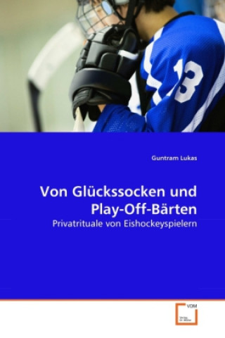 Buch Von Glückssocken und Play-Off-Bärten Guntram Lukas